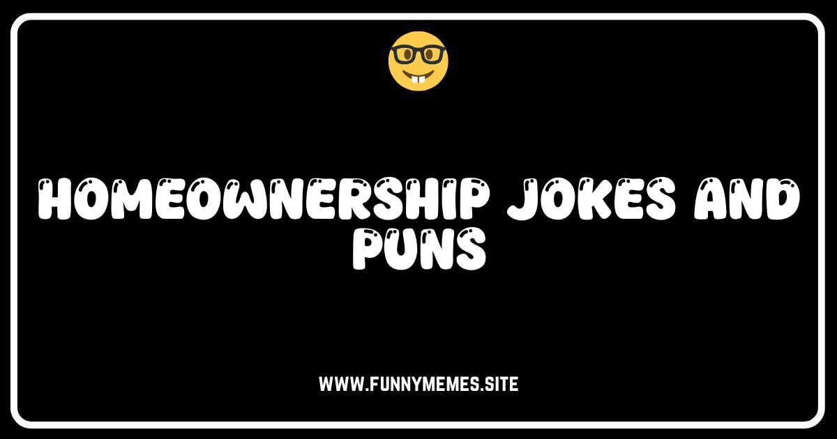 House Laughing: The Ultimate Collection of Homeownership Jokes & Puns