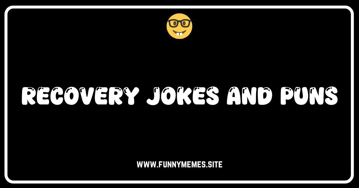 Rehab Humor: Laugh Your Way to Recovery with Jokes & Puns
