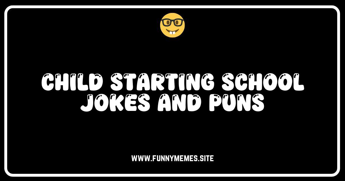 First Day Funnies: Hilarious School Jokes and Puns for Kids (and Parents!)