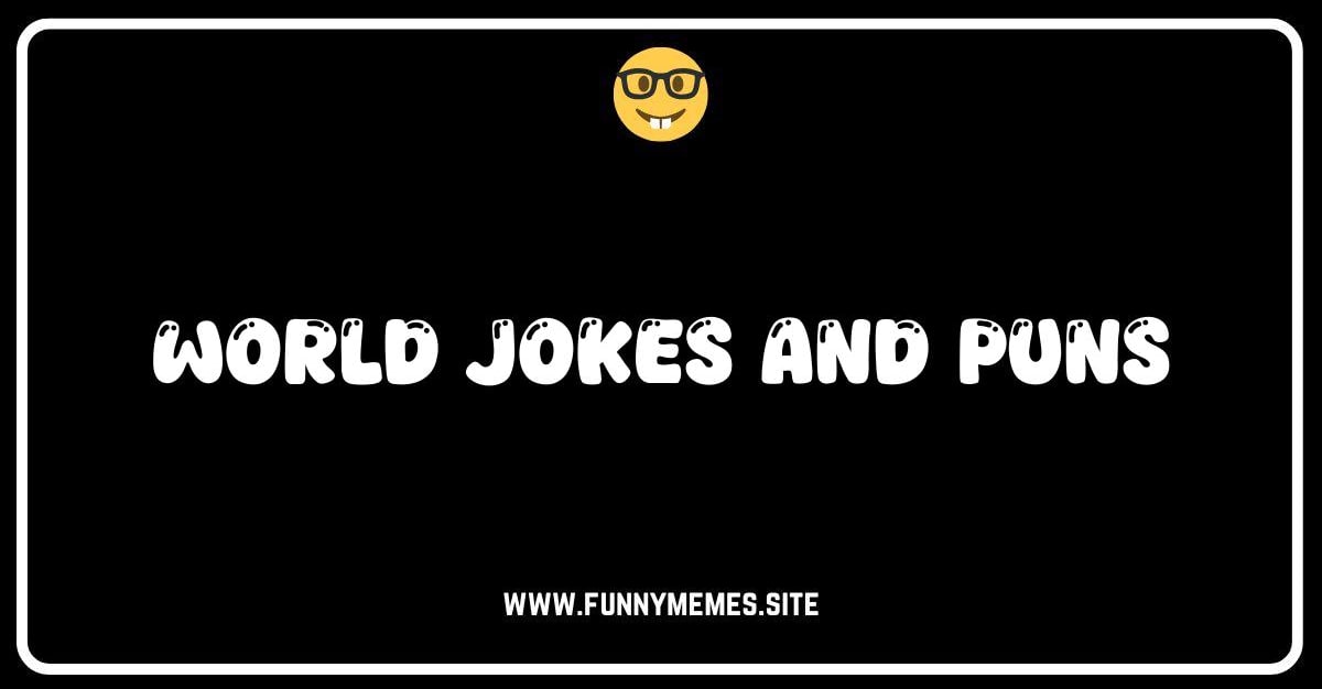 World's Funniest Jokes & Puns: Get Ready to LOL! — Funny Memes