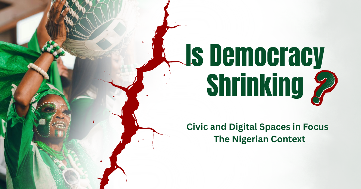 Is Democracy Shrinking? Civic and Digital Spaces in Focus: The Nigerian Context