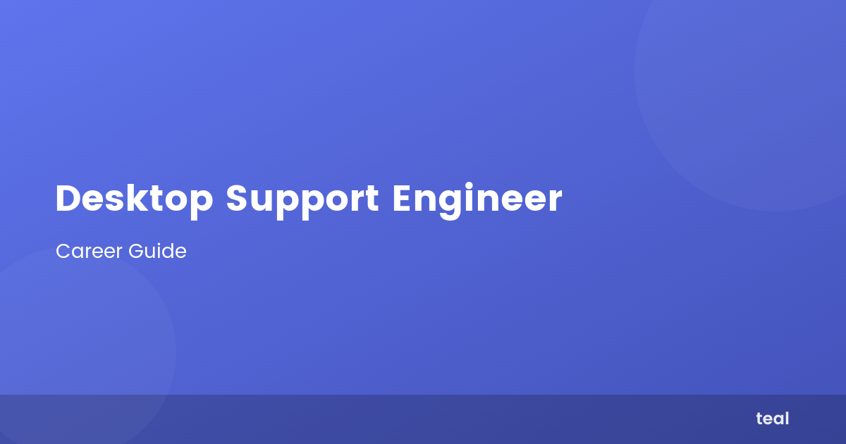 What is a Desktop Support Engineer? - Career Insights | Teal