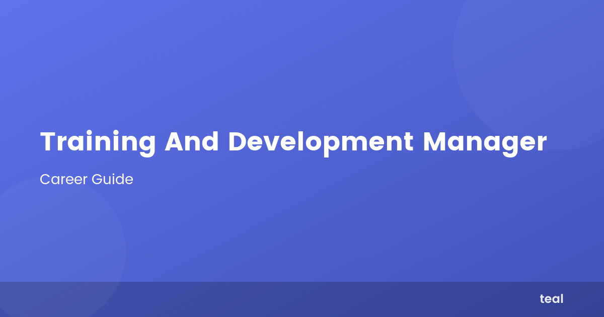What is a Training And Development Manager? - Career Insights | Teal