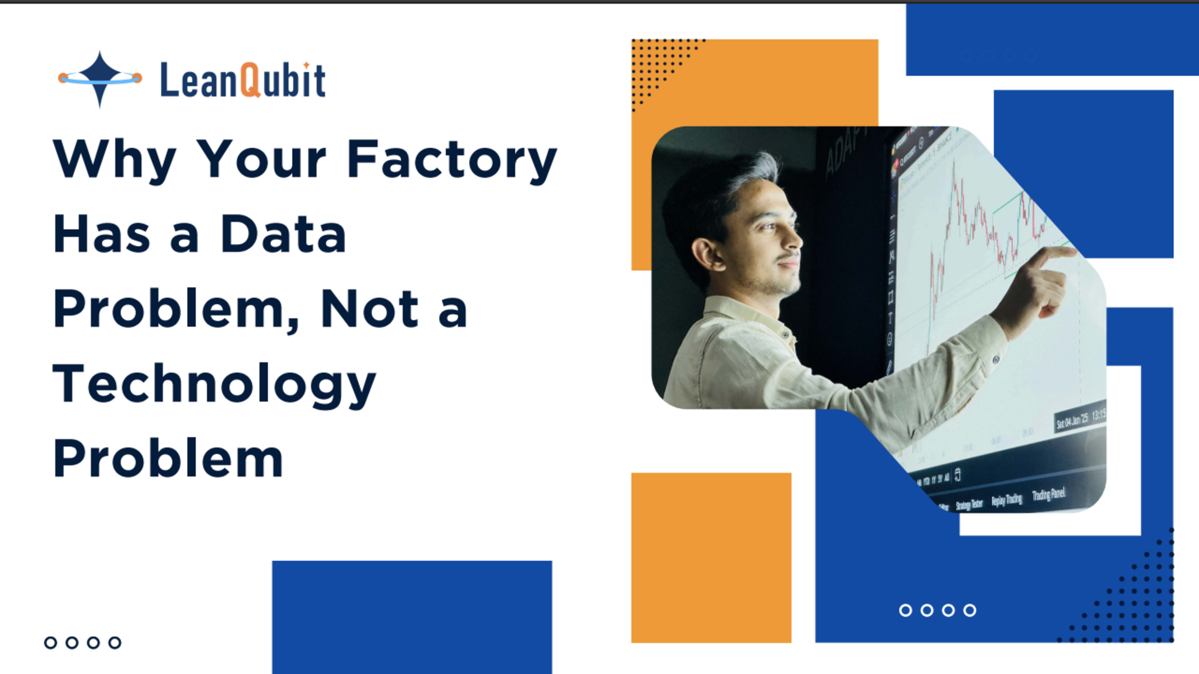Why Your Factory Has a Data Problem, Not a Technology Problem