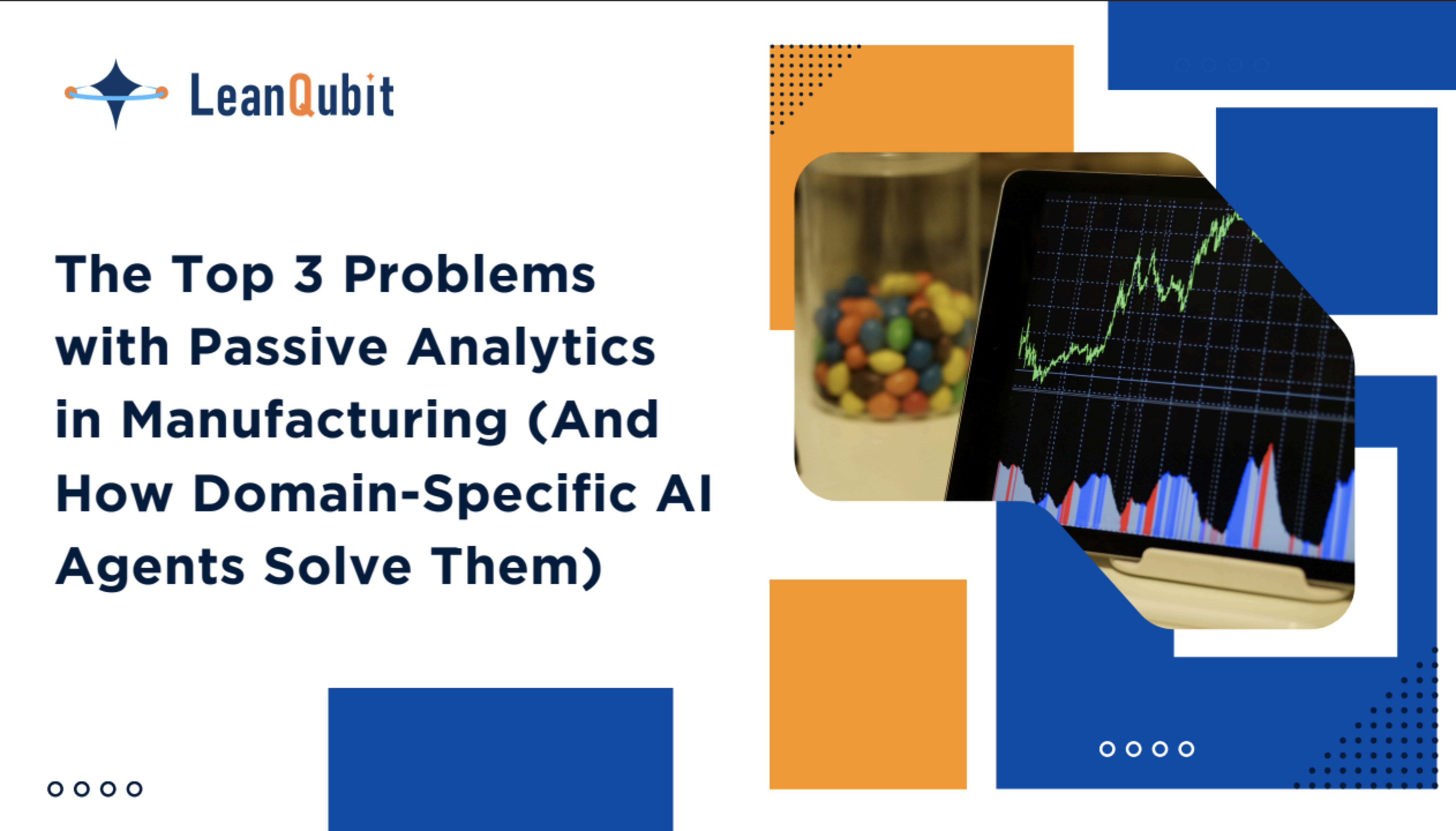 The Top 3 Problems with Passive Analytics in Manufacturing (And How Domain-Specific AI Agents Solve Them)