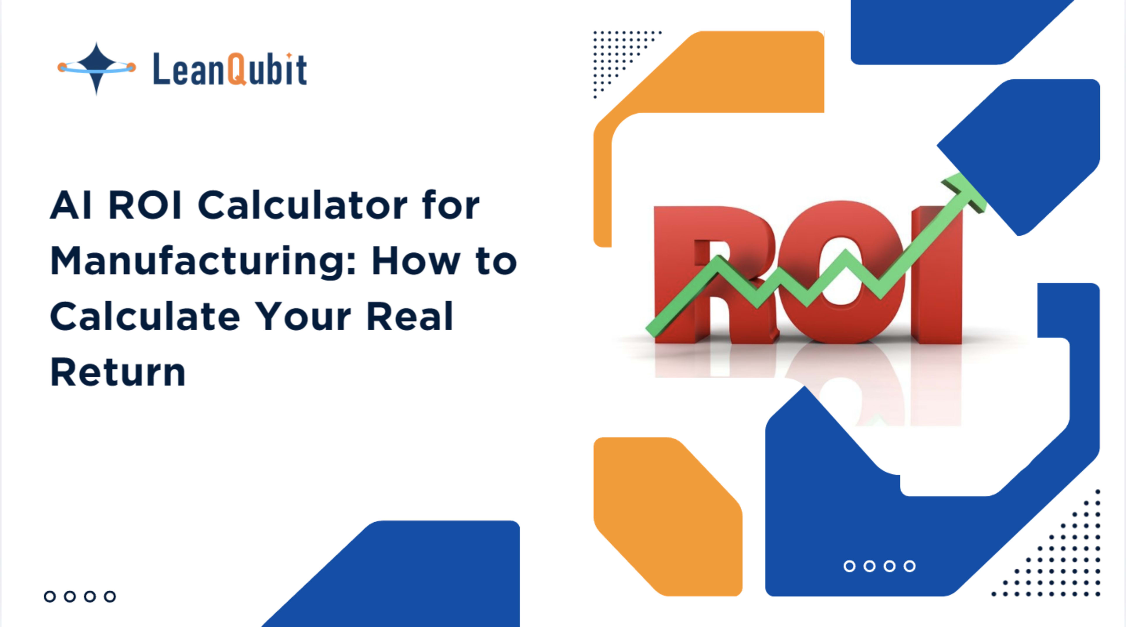 AI ROI Calculator for Manufacturing: How to Calculate Your Real Return
