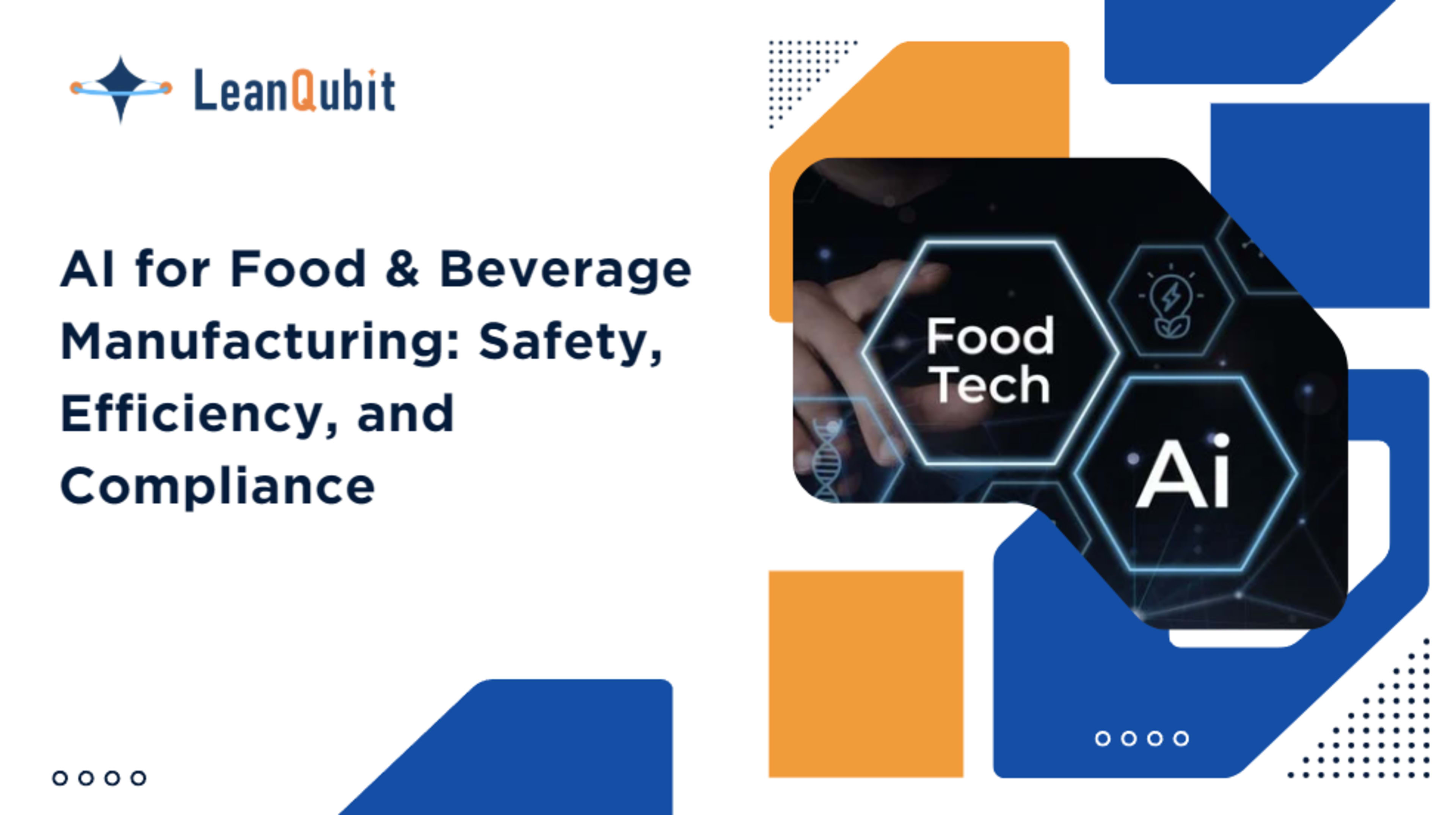 AI for Food & Beverage Manufacturing: Safety, Efficiency, and Compliance
