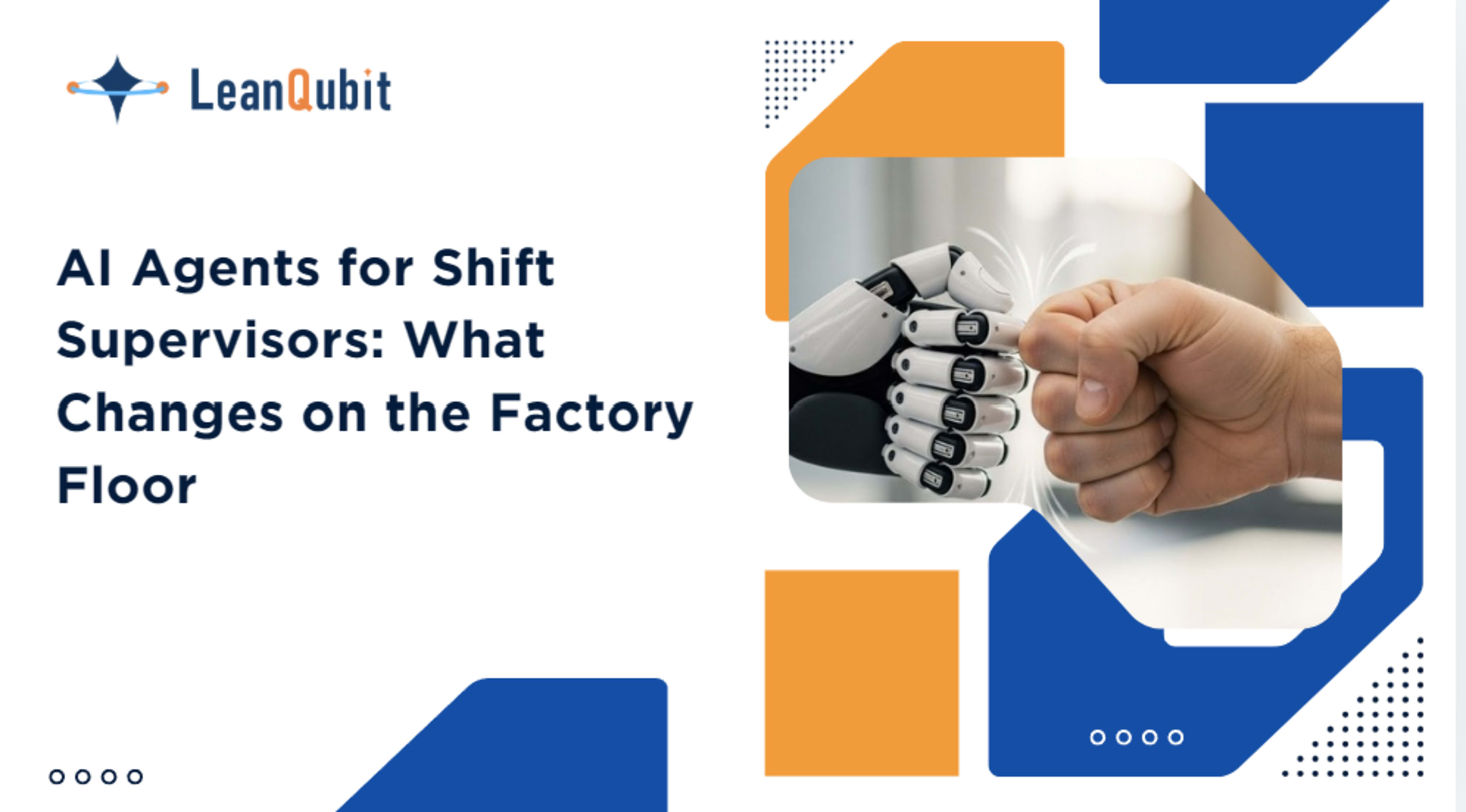 AI Agents for Shift Supervisors: What Changes on the Factory Floor
