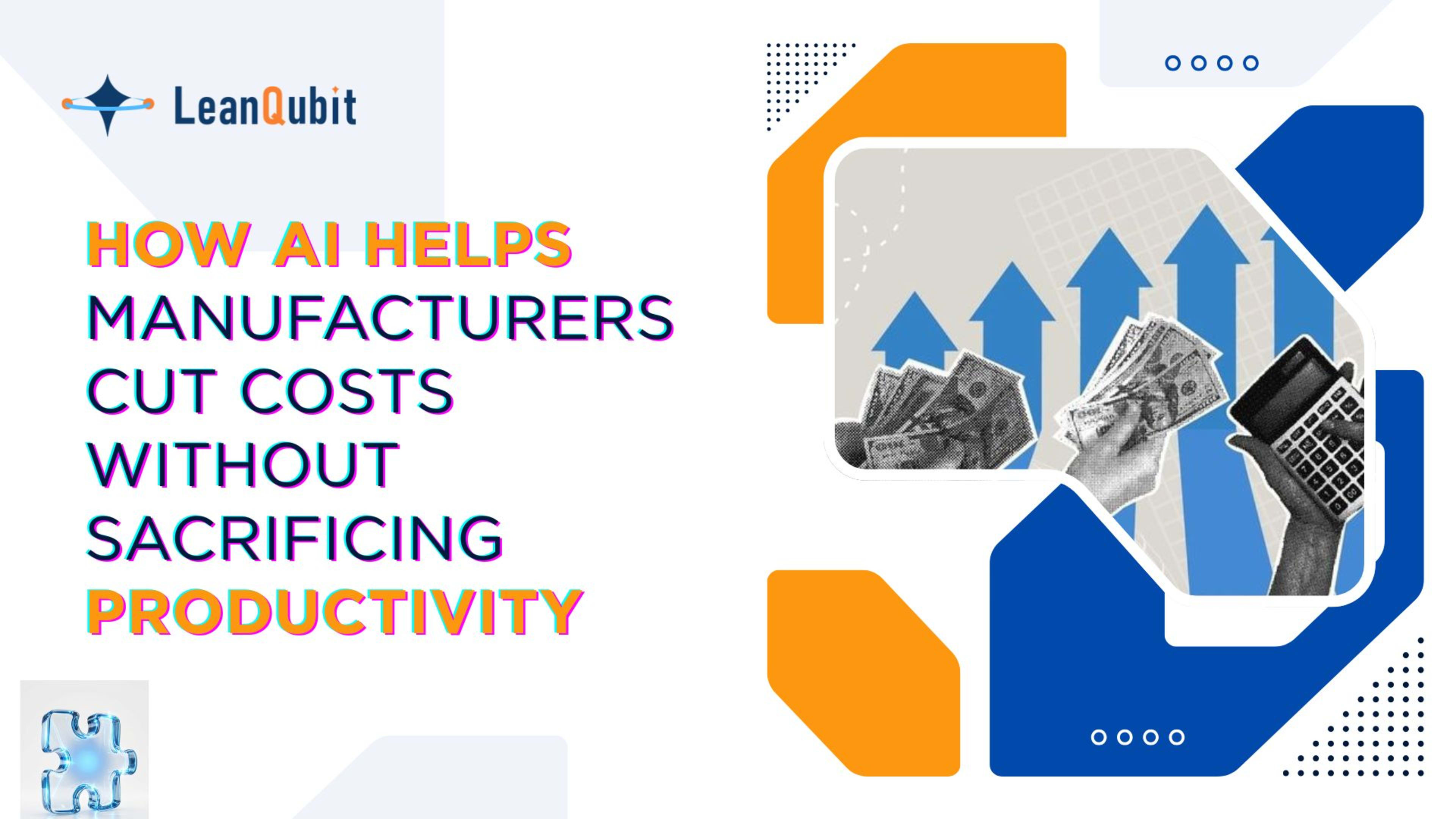 How LeanQubit AI Agents Cut Manufacturing Operating Costs