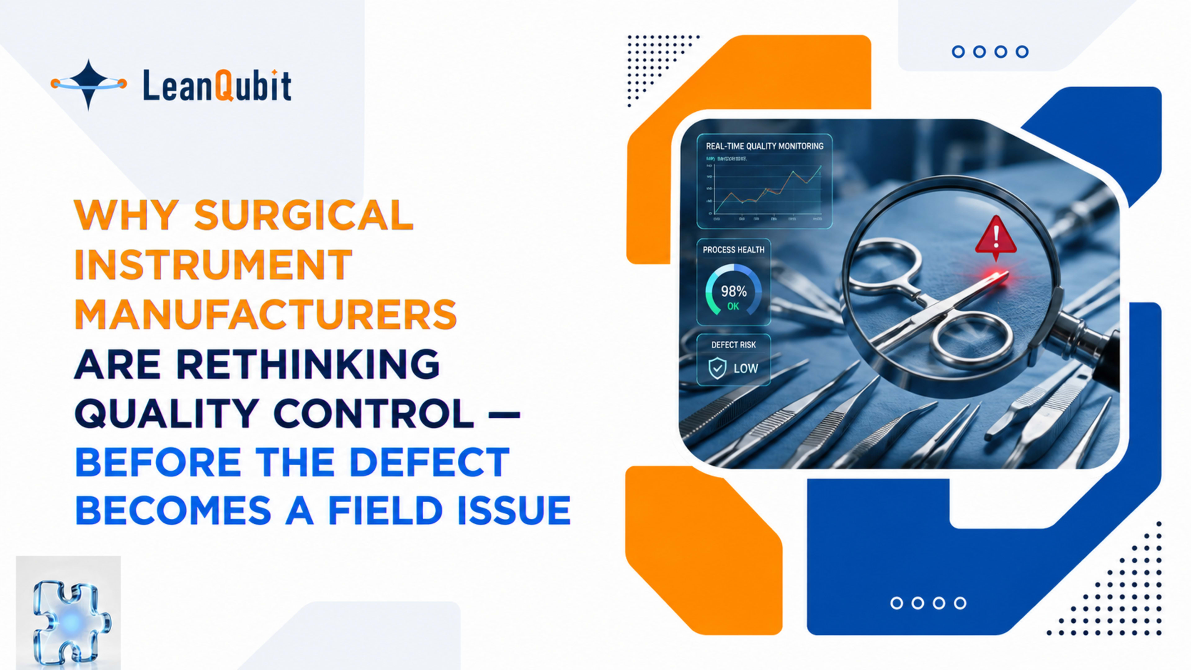 Why Surgical Instrument Manufacturers Are Rethinking Quality Control — Before the Defect Becomes a Field Issue