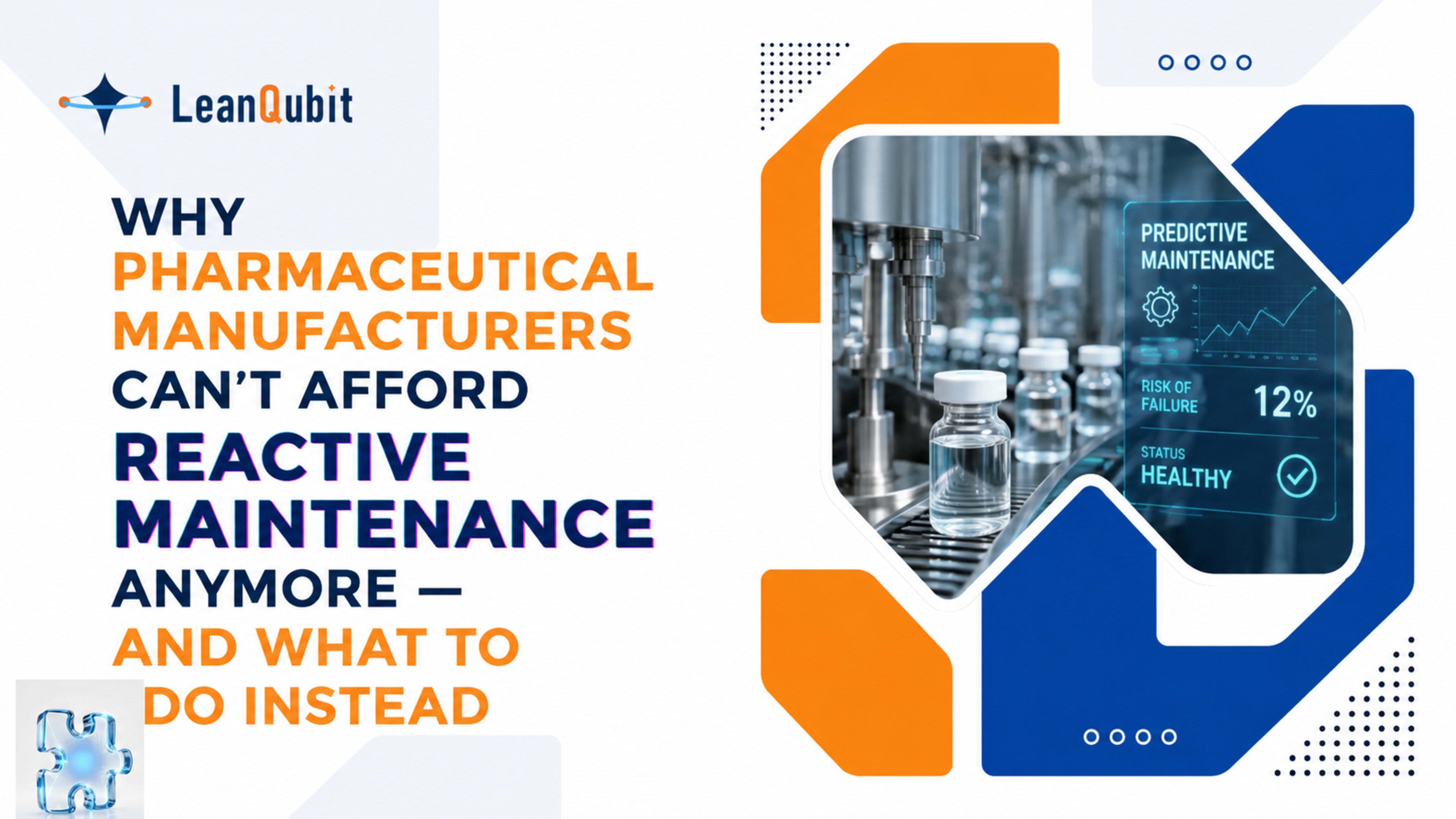 Why Pharmaceutical Manufacturers Can't Afford Reactive Maintenance Anymore — And What to Do Instead