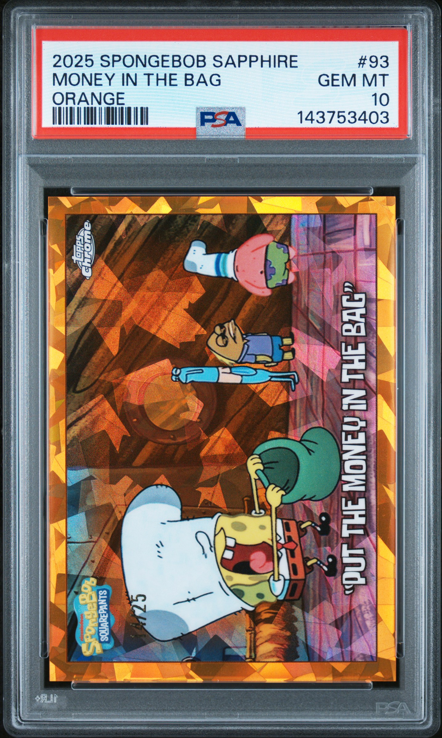 2025 Topps Sapphire Spongebob Put the Money in the Bag Orange /25 #93 PSA 10