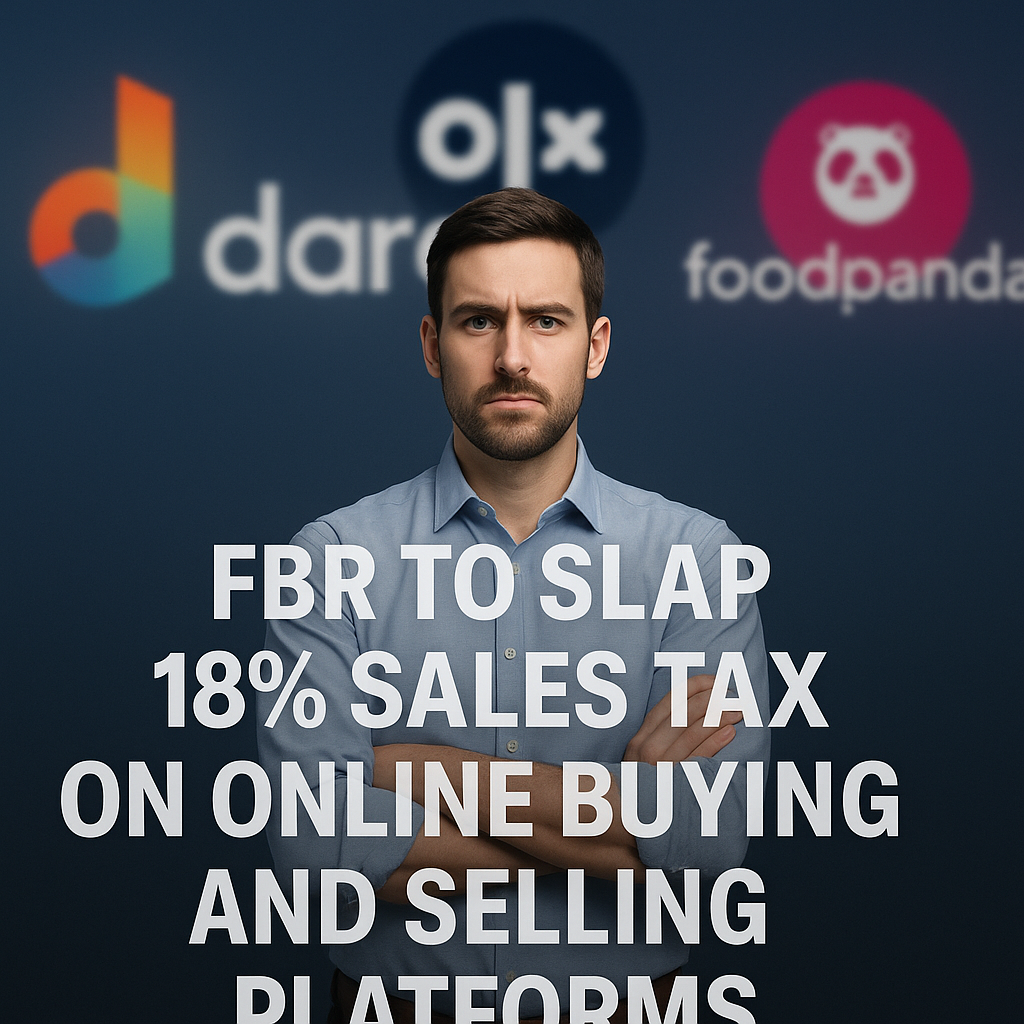 FBR Proposed 18% Sales Tax on E-Commerce Platforms: Impact, Insights & Industry Response