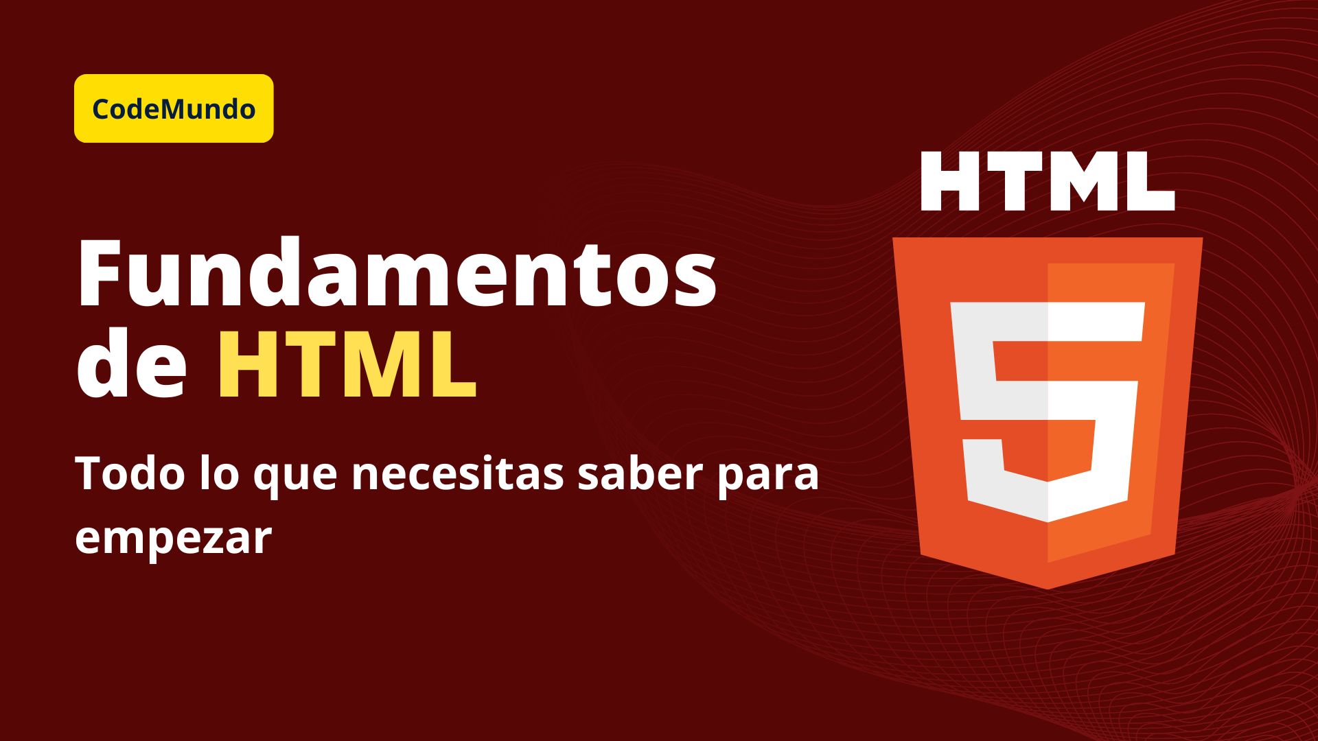 Fundamentos de HTML: Todo lo que necesitas saber para empezar