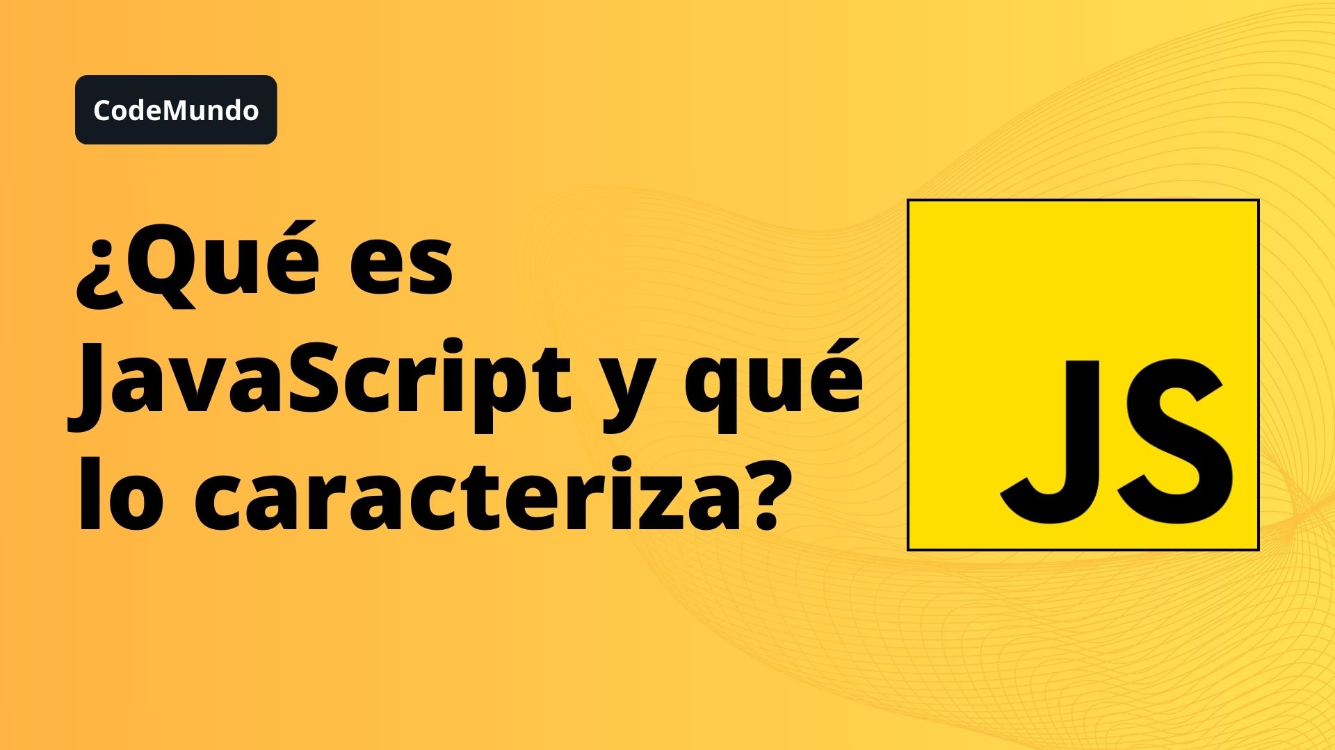 ¿Qué es JavaScript y qué lo caracteriza?