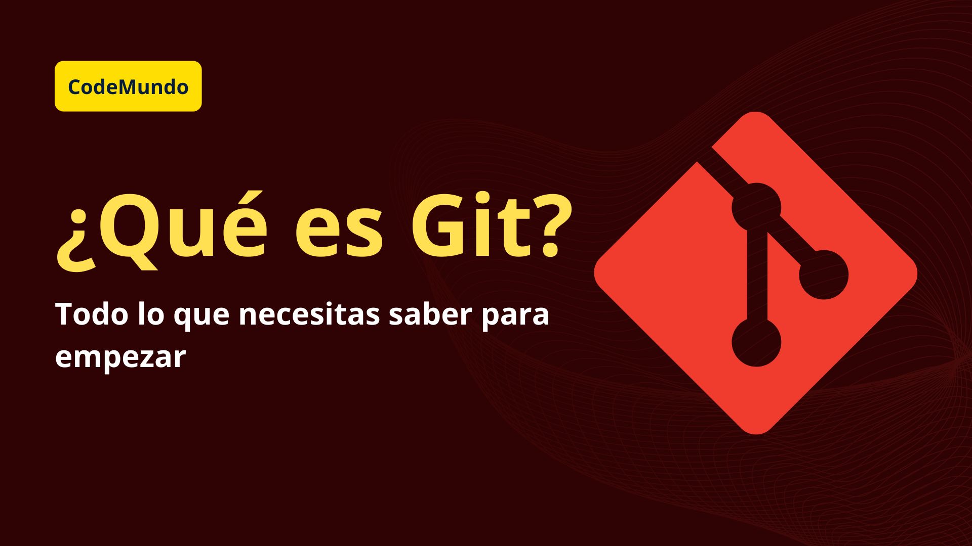 ¿Qué es GIT? Todo lo que necesitas saber para empezar