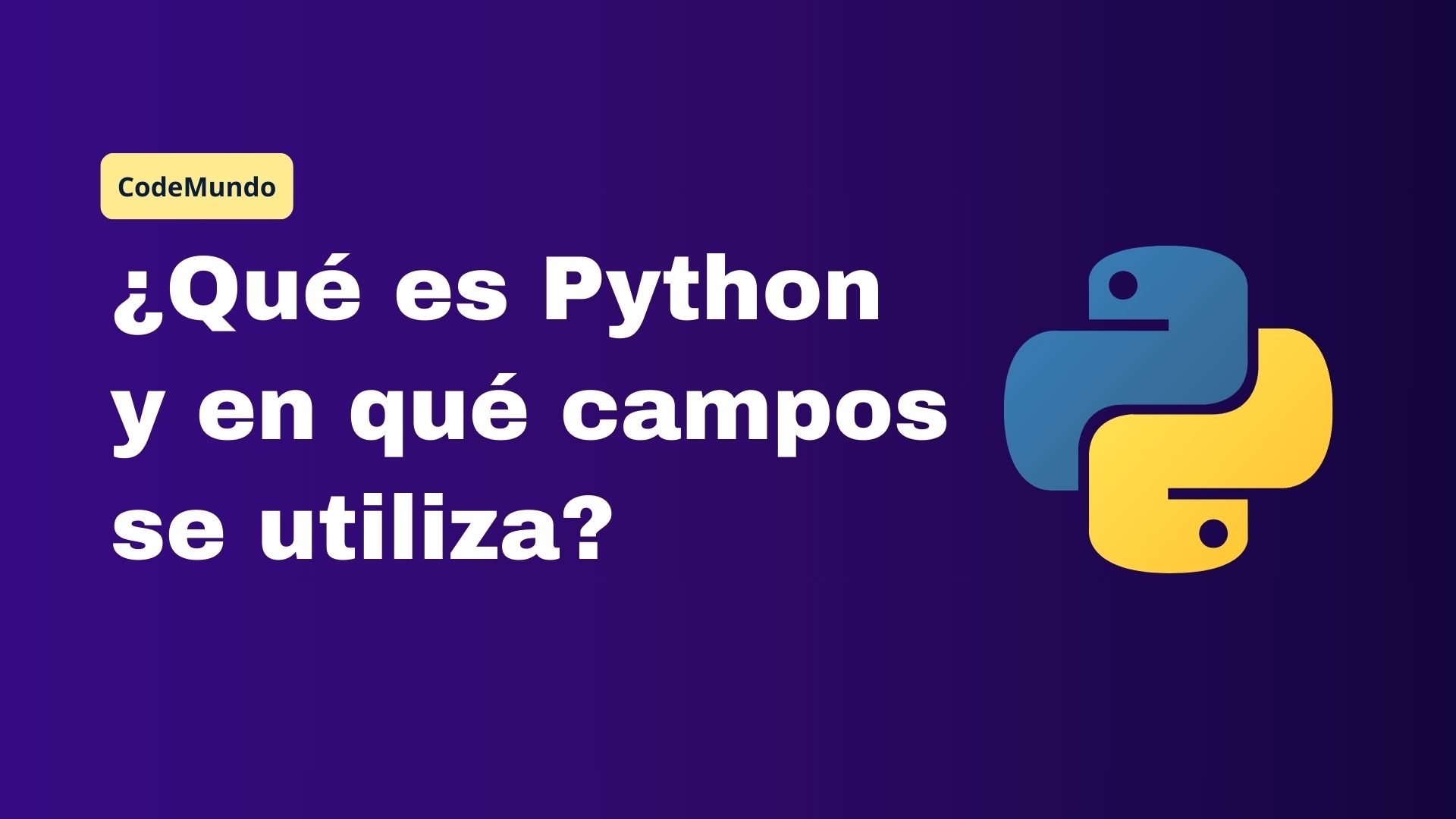 ¿Qué es Python y en qué campos se utiliza?