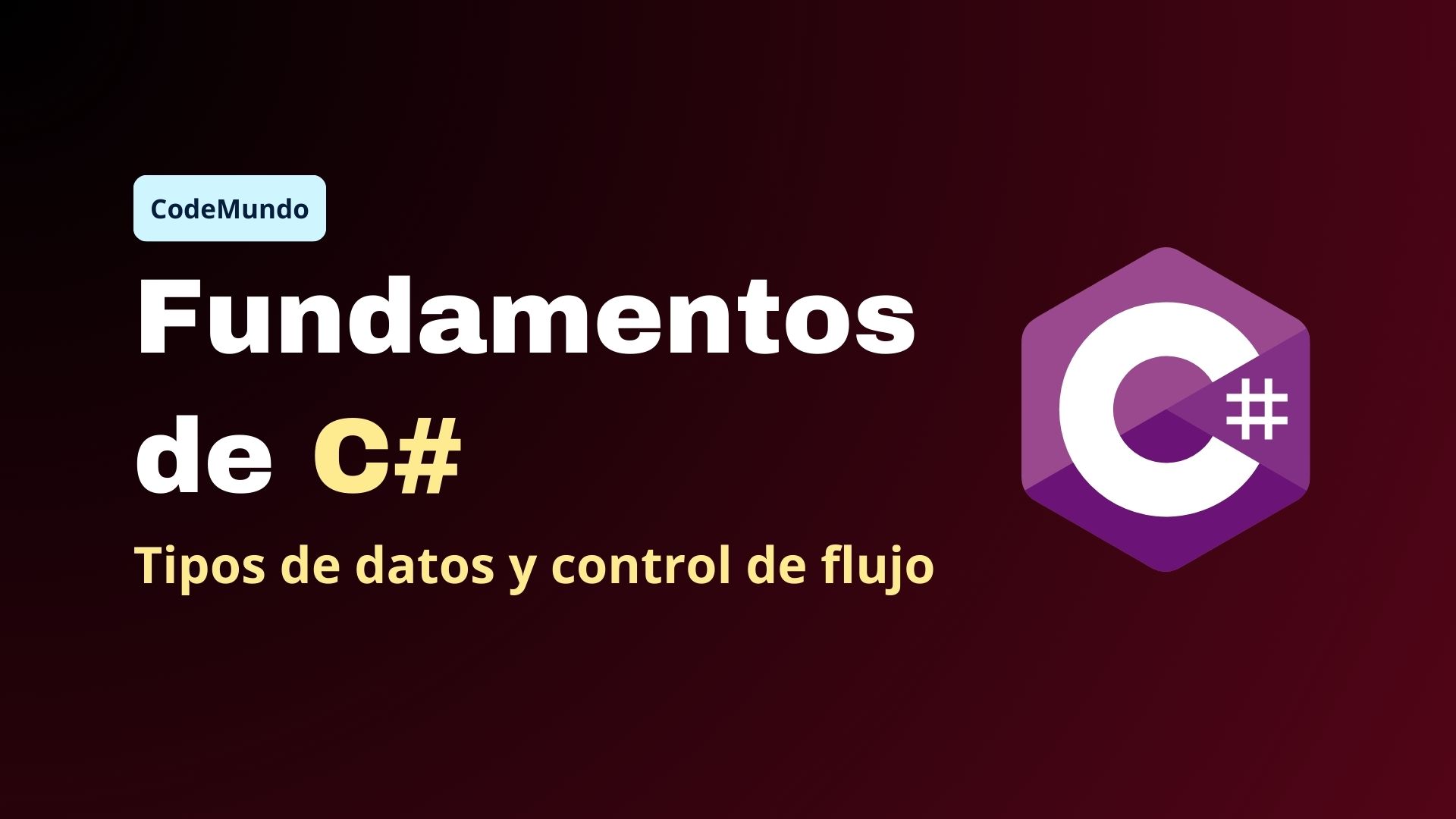 Fundamentos de C#: Tipos de datos y control de flujo