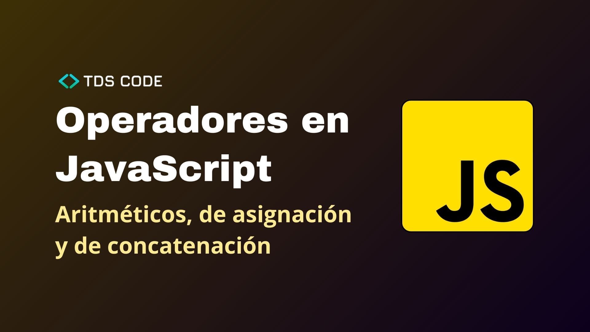 Operadores aritméticos, de asignación y de concatenación en JavaScript