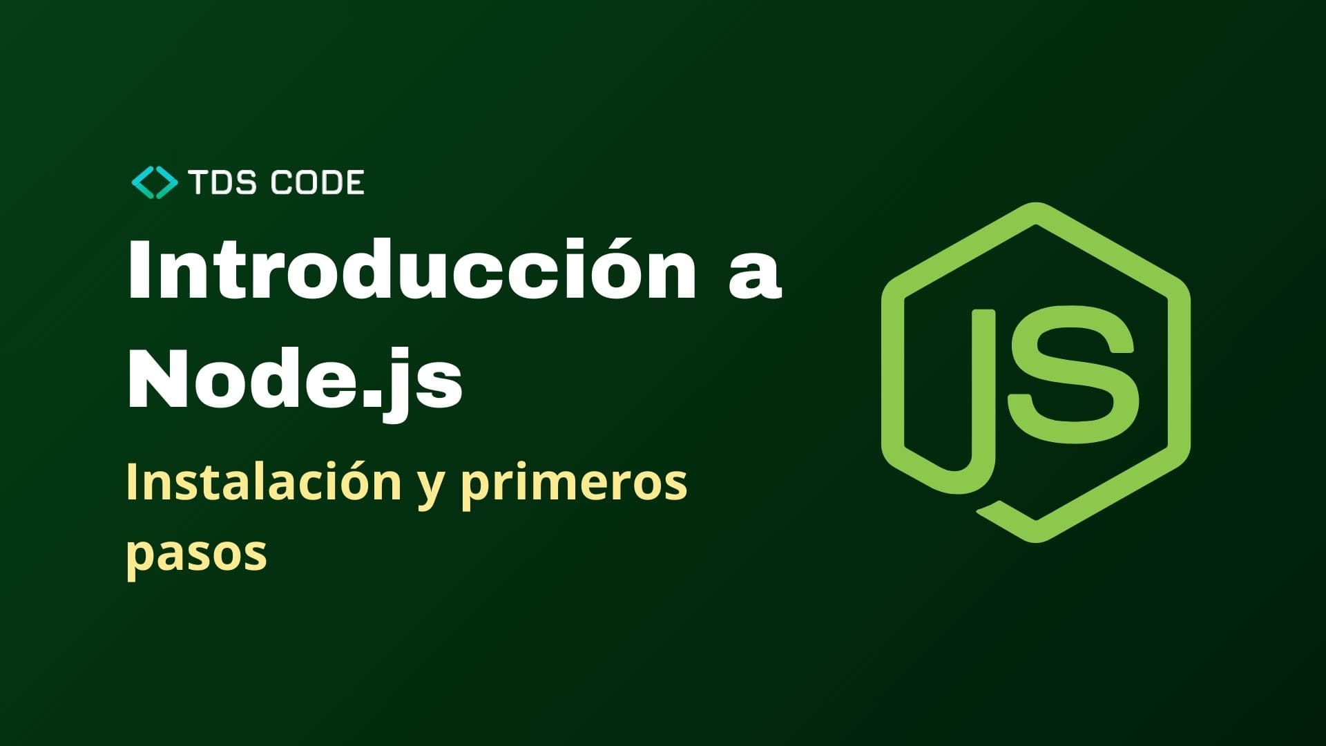 Introducción a Node.js, instalación y primeros pasos