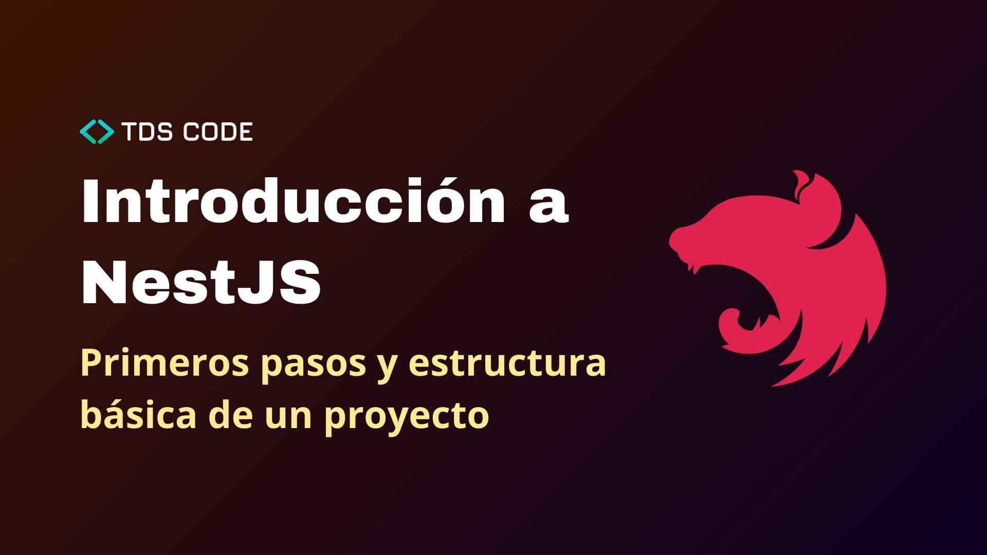 Introducción a NestJS: Primeros pasos y estructura básica de un proyecto