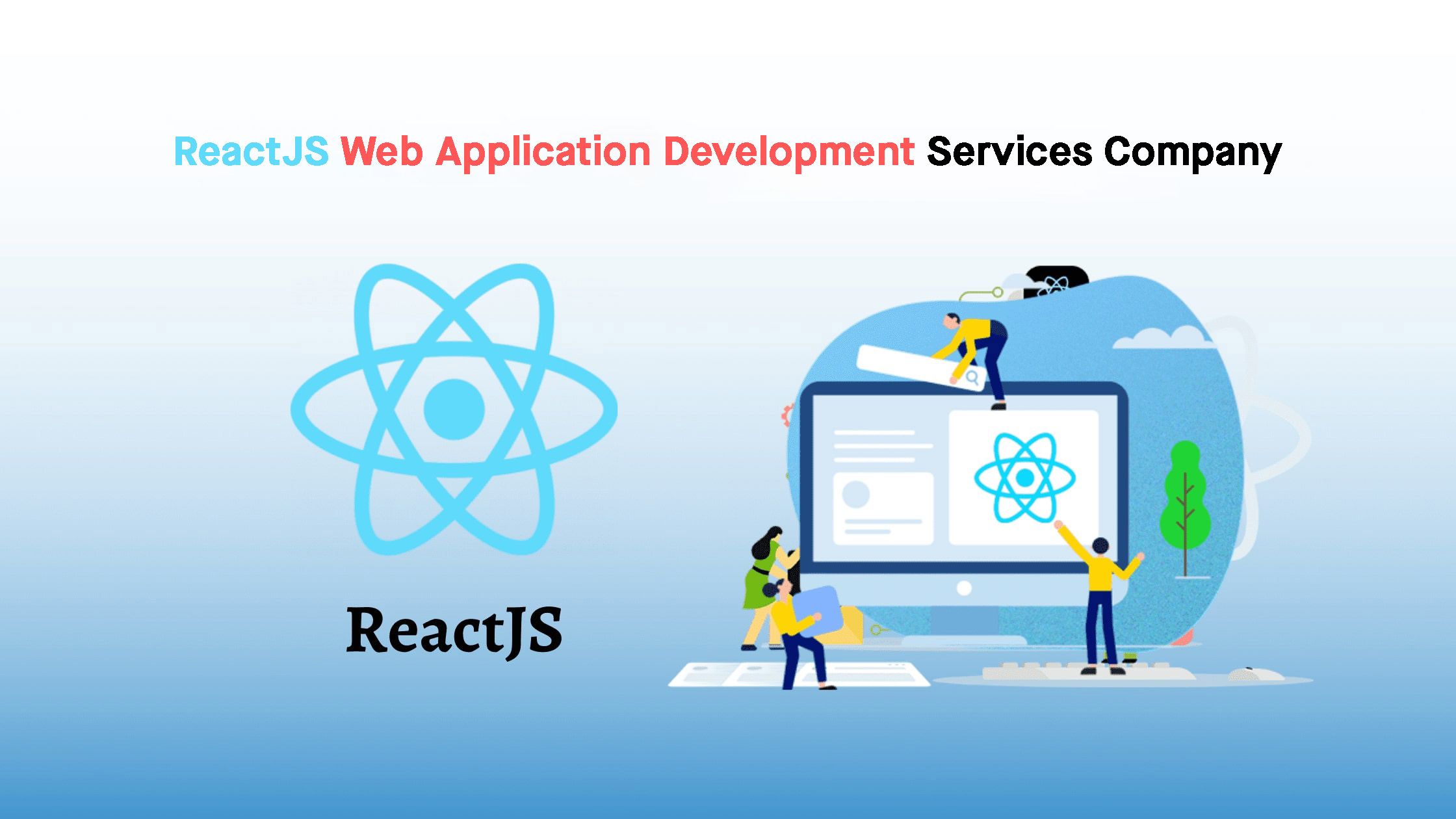 ReactJS Web Application Development Services Company