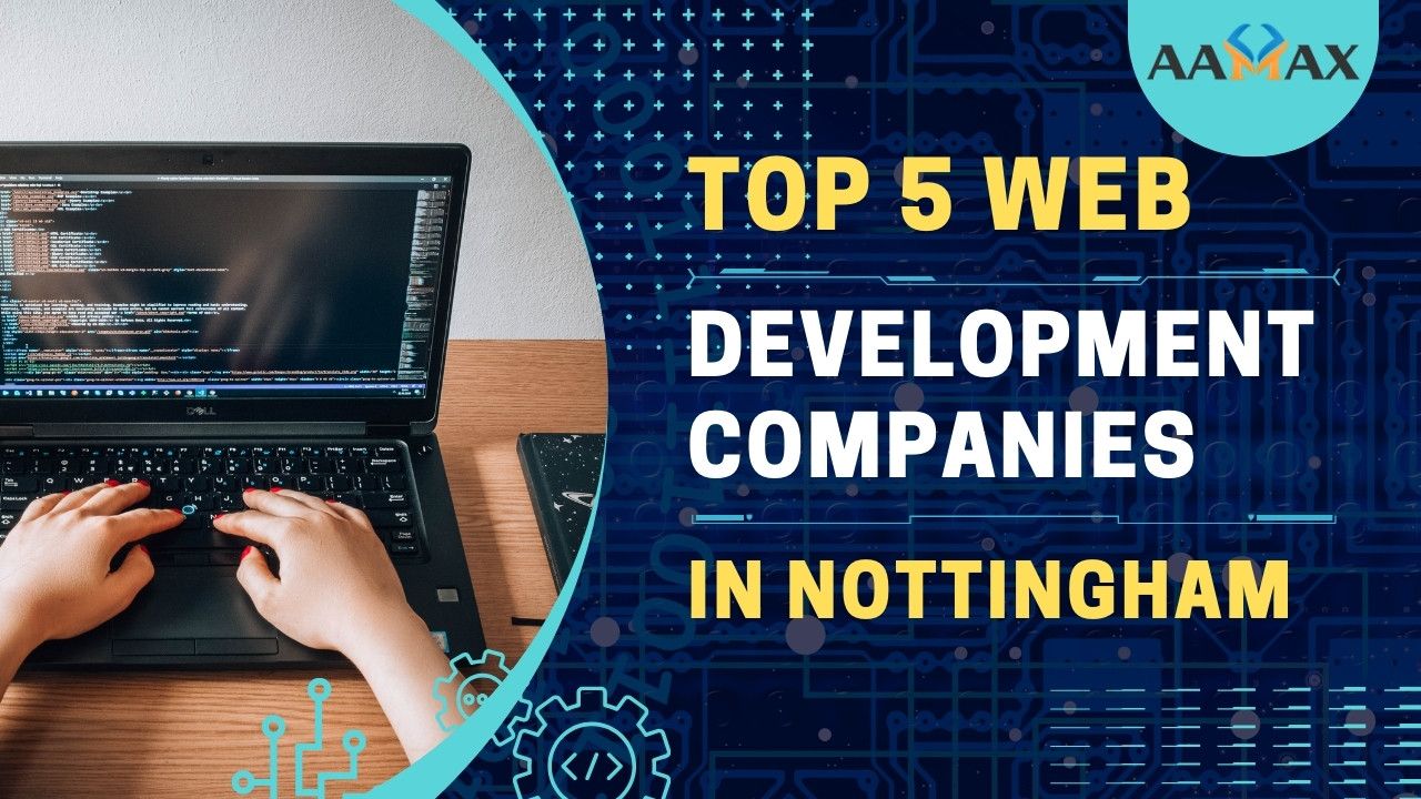 Top 5 Web Development Companies in Nottingham