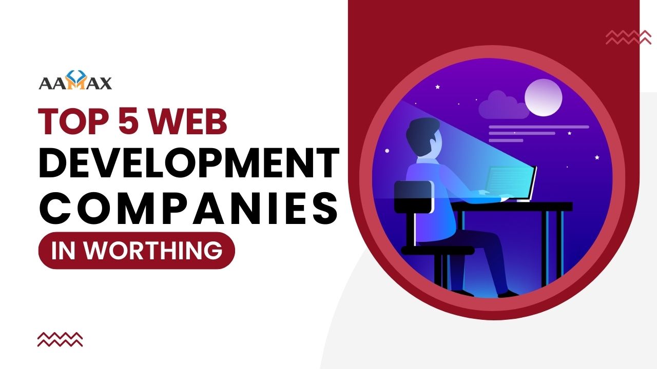 Top 5 Web Development Companies in Worthing