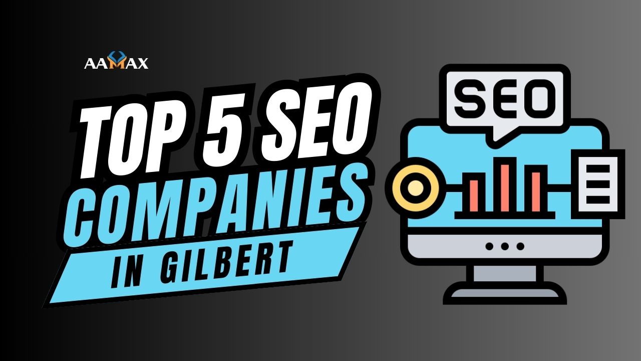 Top 5 SEO Companies in Gilbert