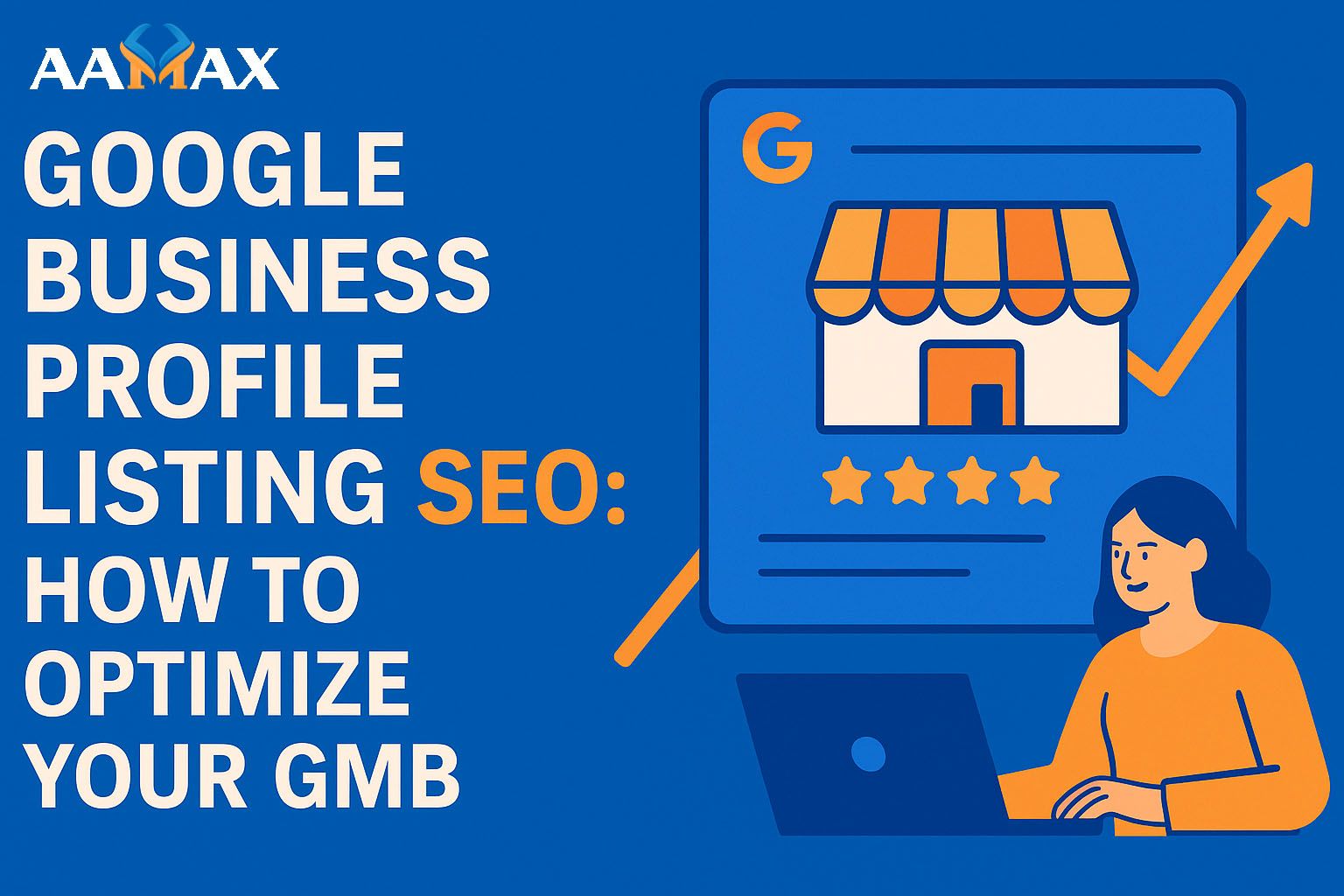 Google Business Profile Listing SEO: How to Optimize Your GMB