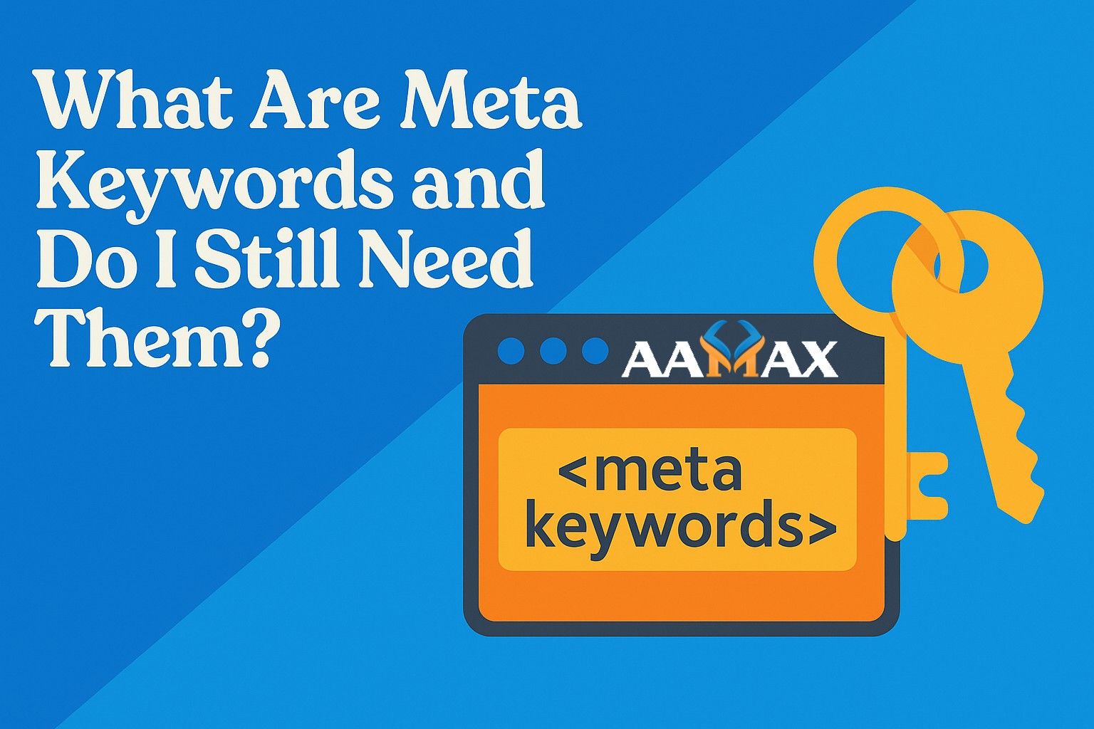 What Are Meta Keywords and Do I Still Need Them?