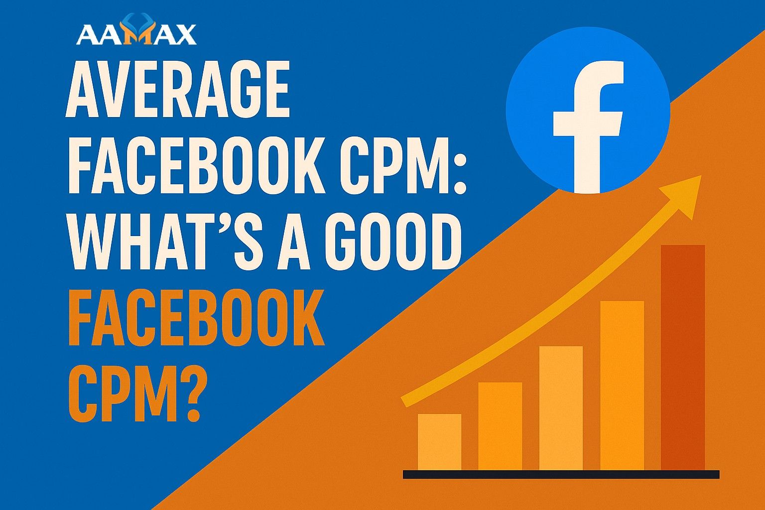 Average Facebook CPM: What’s a Good Facebook CPM?