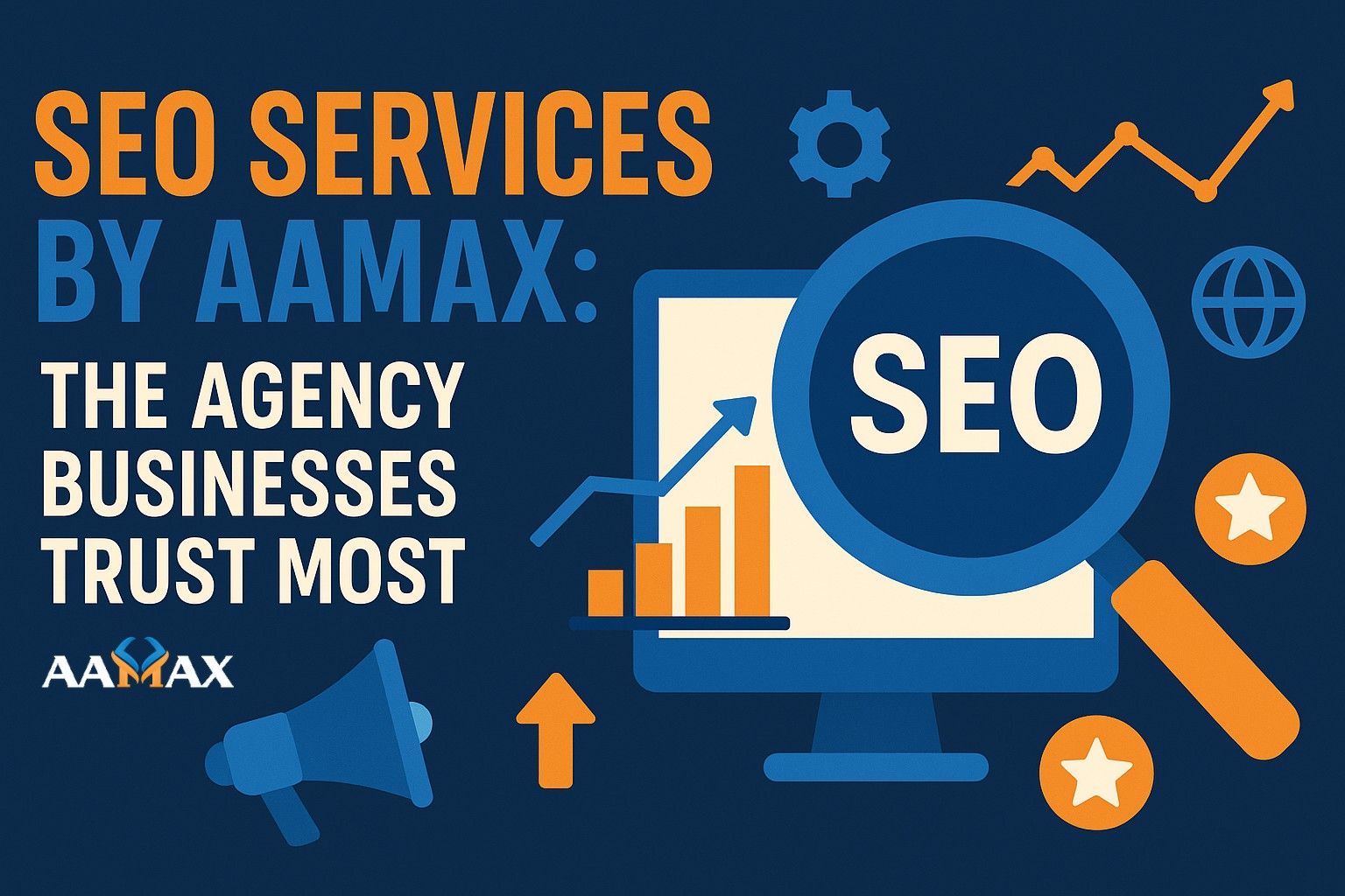 SEO Services by AAMAX: The Agency Businesses Trust Most