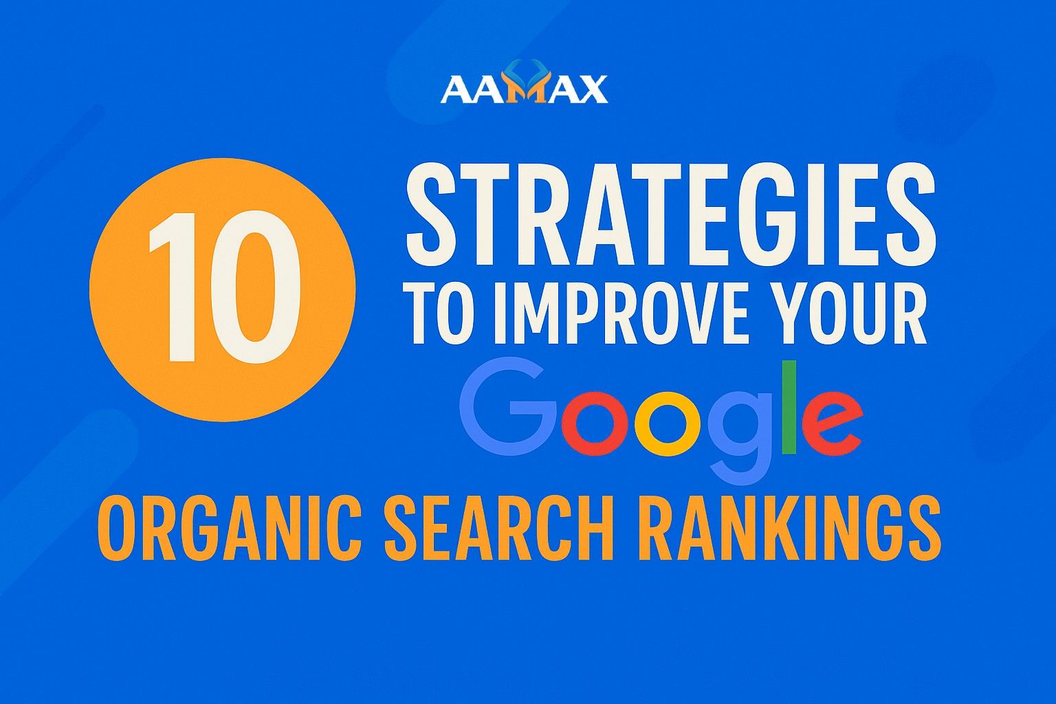 10 Strategies to Improve Your Google Organic Search Rankings