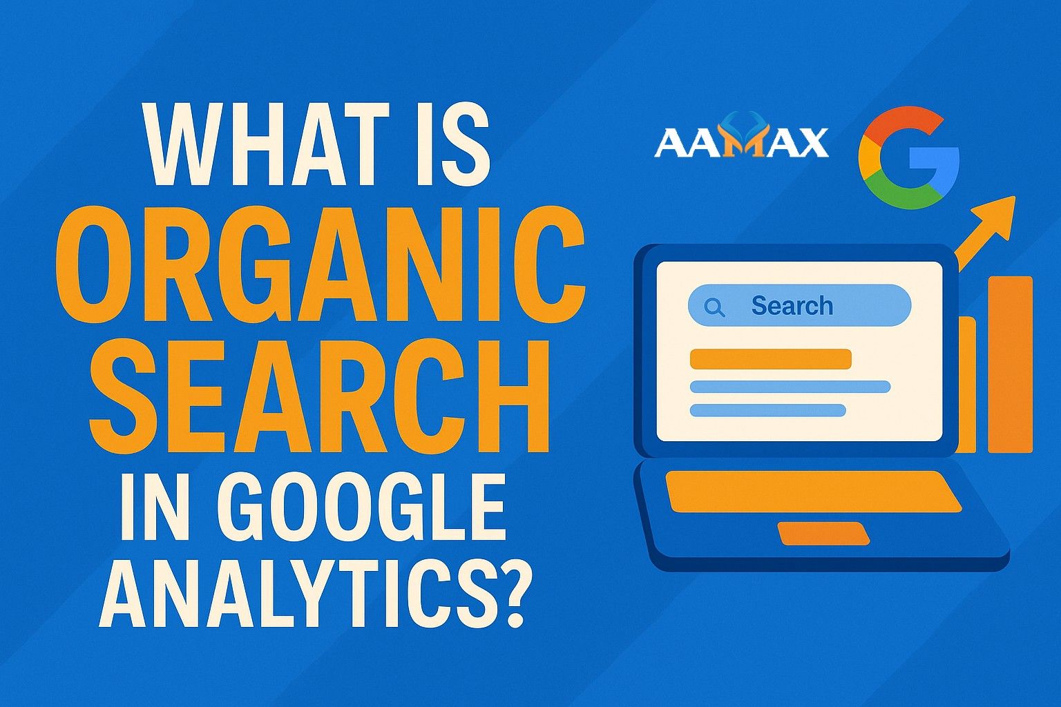 What Is Organic Search in Google Analytics?