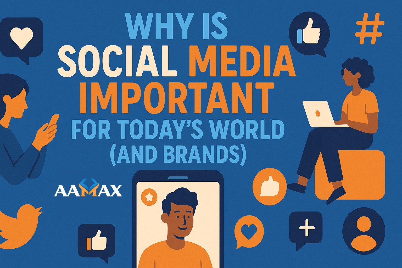 Why Is Social Media Important for Today's World (And Brands)?