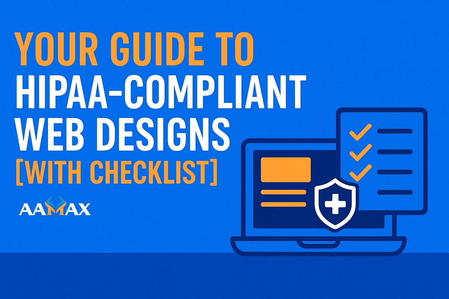 Your Guide to HIPAA-Compliant Web Designs [With Checklist]