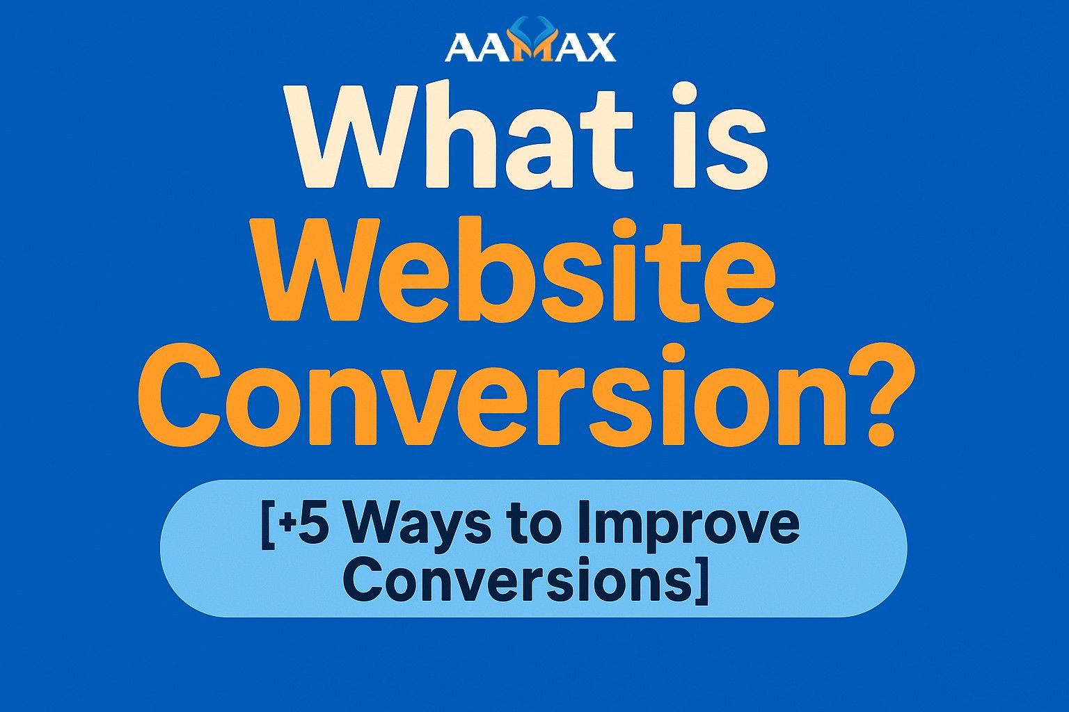 What is Website Conversion? [+5 Ways to Improve Conversions]