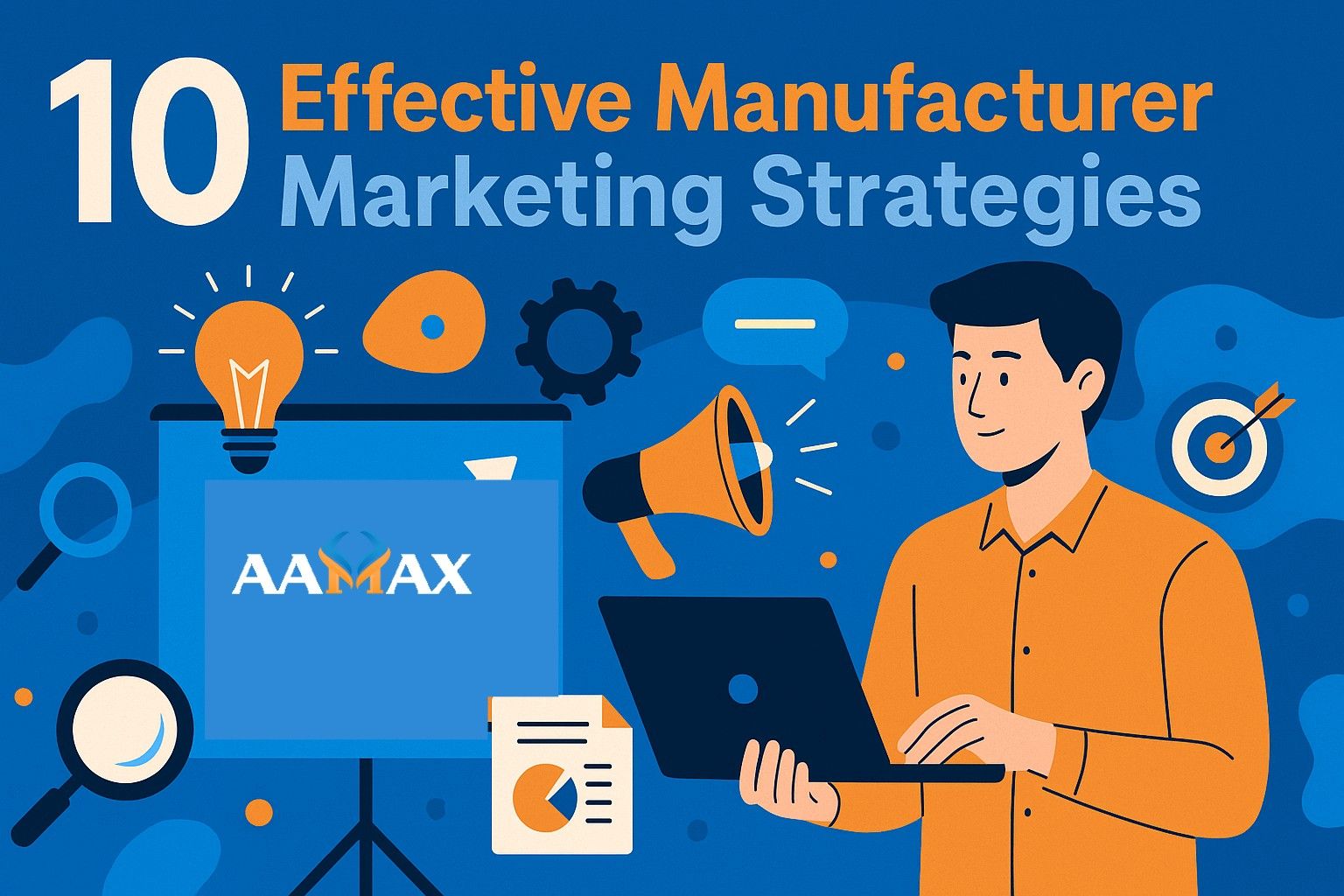 10 Effective Manufacturer Marketing Strategies