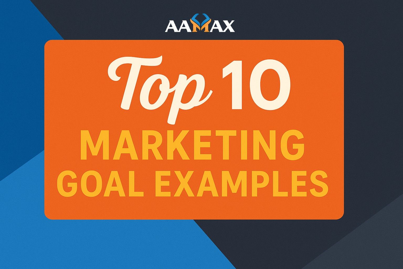 Top 10 Marketing Goal Examples