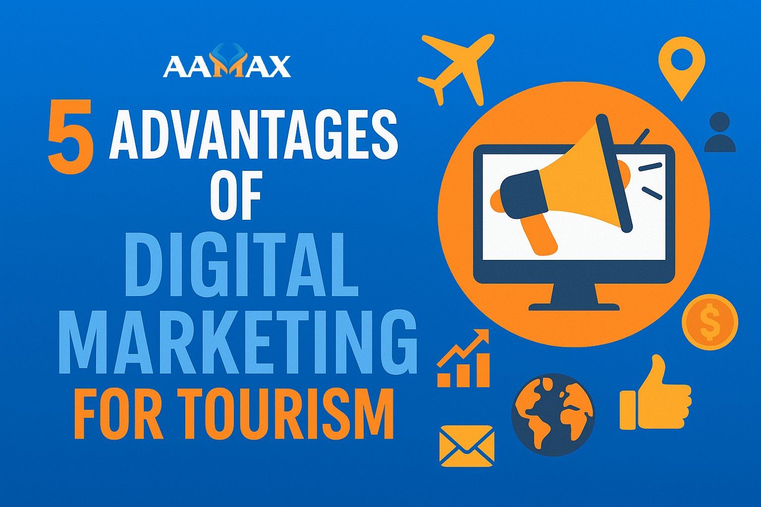 5 Advantages of Digital Marketing for Tourism