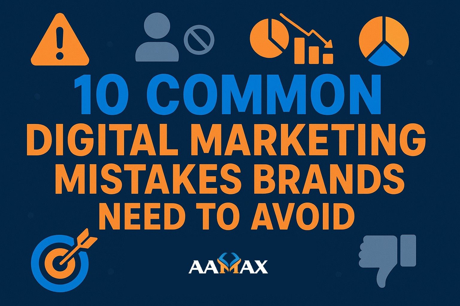 10 Common Digital Marketing Mistakes Brands Need to Avoid