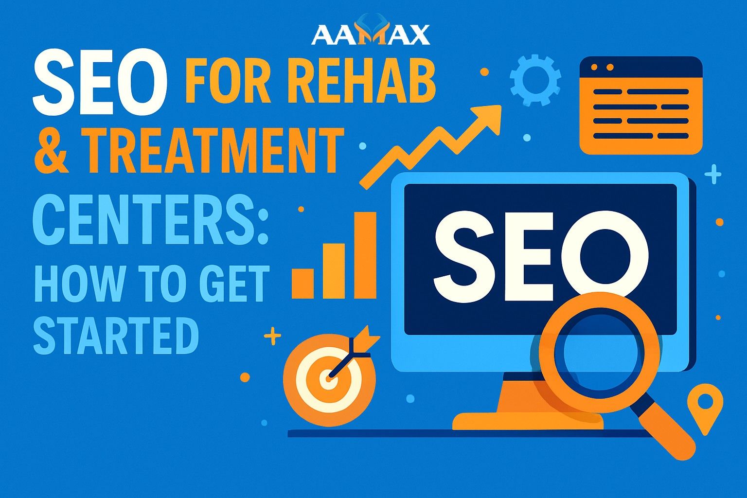 SEO for Rehab & Treatment Centers: How to Get Started
