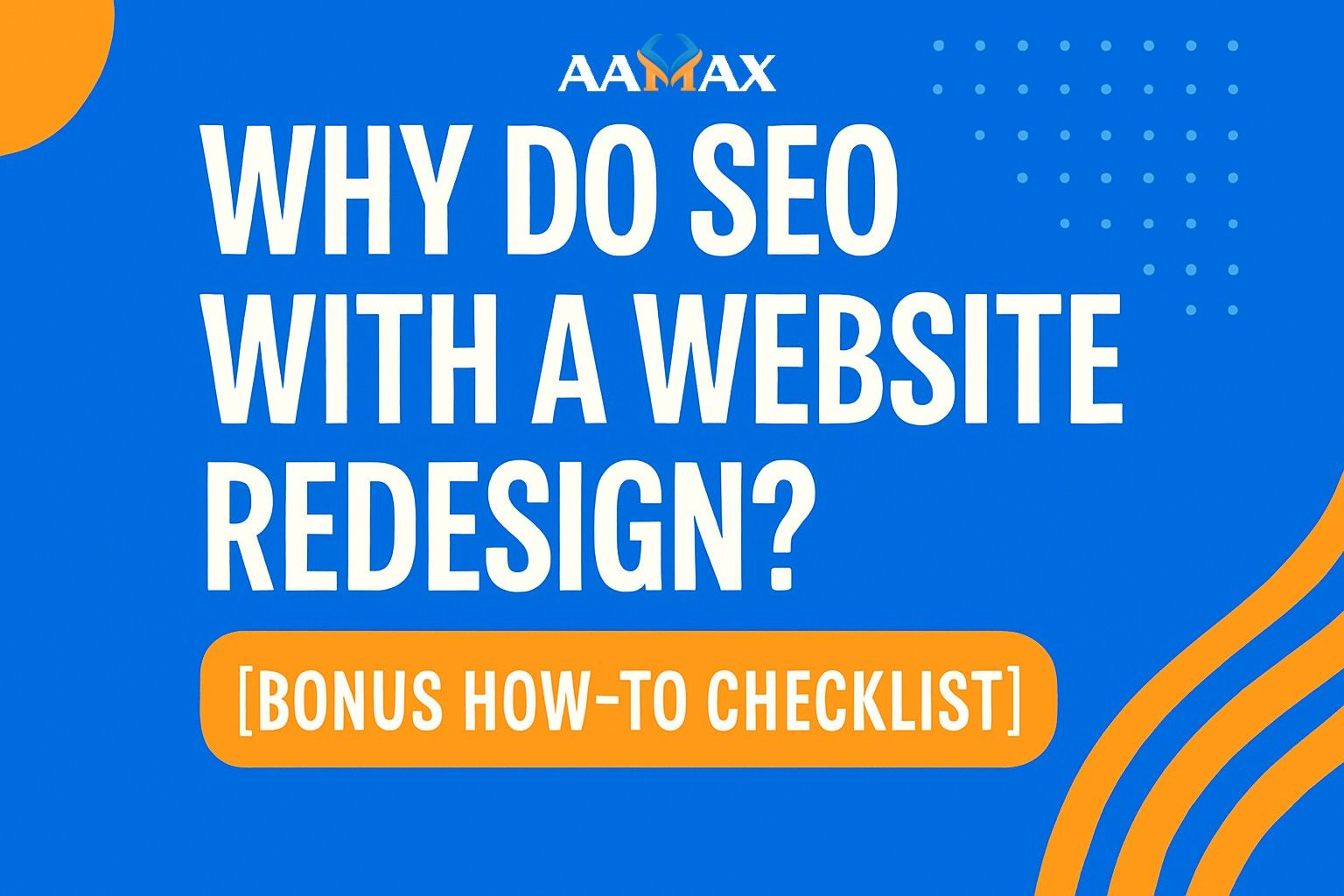 Why Do SEO With a Website Redesign? [Bonus How-To Checklist]