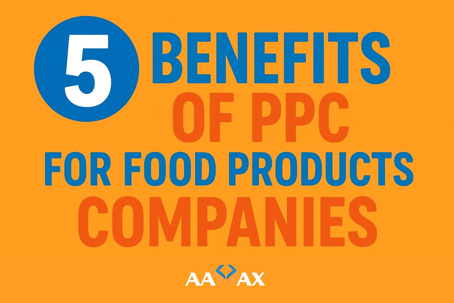 5 Benefits of PPC for Food Products Companies