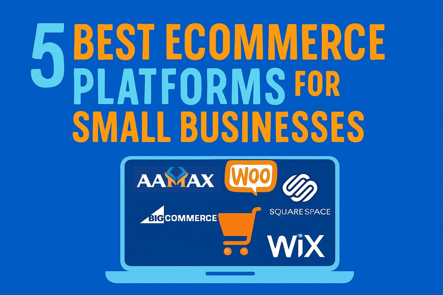 5 Best Ecommerce Platforms for Small Businesses