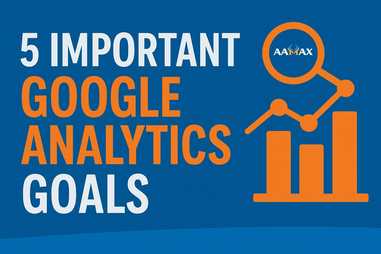 5 Important Google Analytics Goals