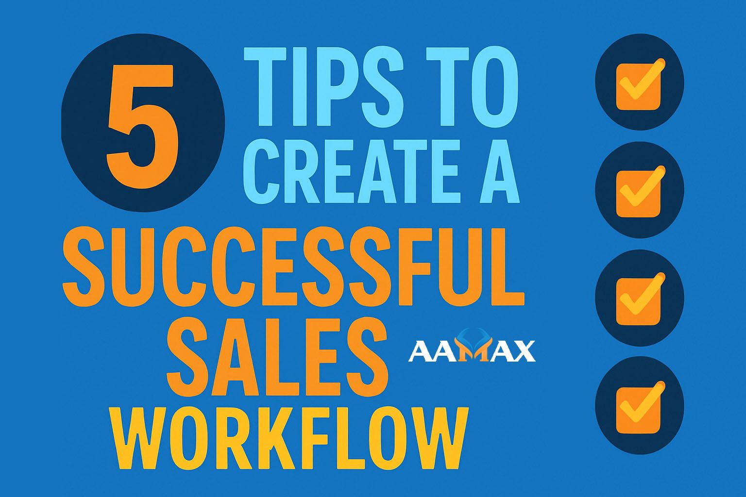 5 Tips to Create a Successful Sales Workflow