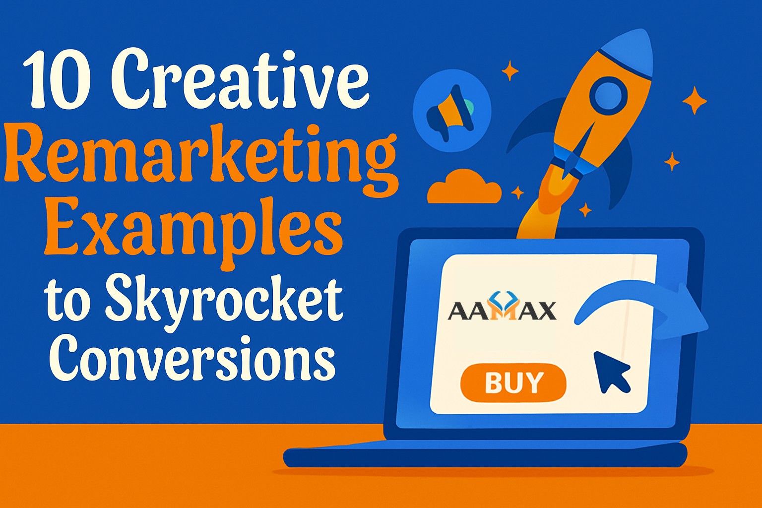 10 Creative Remarketing Examples to Skyrocket Conversions