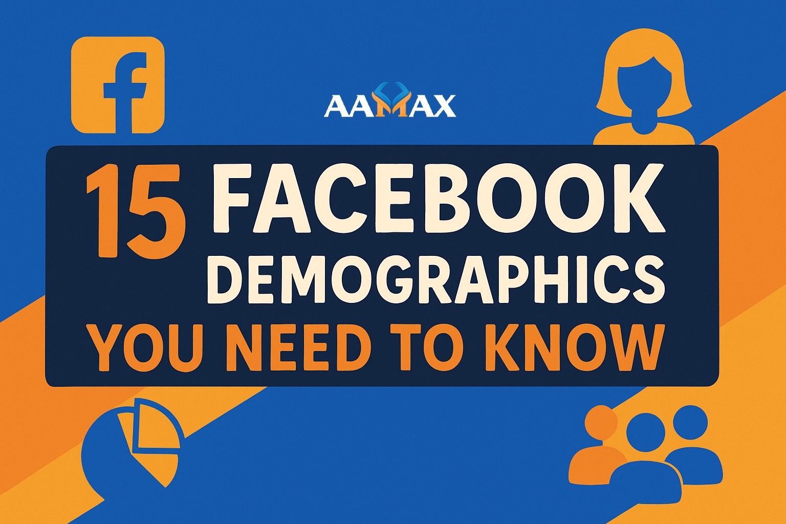 15 Facebook Demographics You Need to Know
